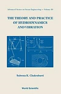 The Theory and Practice of Hydrodynamics and Vibration (Hardcover)