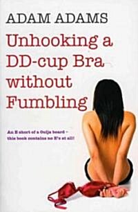 Unhooking a DD-Cup Bra Without Fumbling (Paperback)