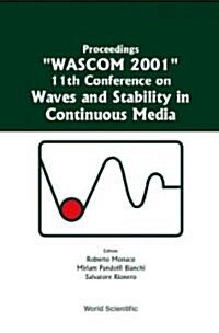 Waves and Stability in Continuous Media - Proceedings of the 11th Conference on Wascom 2001 (Hardcover)
