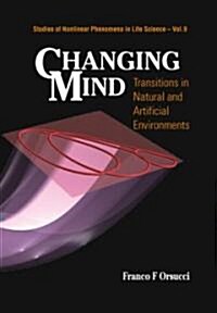 Changing Mind: Transitions in Natural and Artificial Environments (Hardcover)