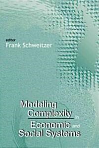 Modeling Complexity in Economic and Social Systems (Hardcover)