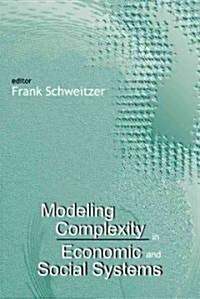 Modeling Complexity in Economic and Social Systems (Paperback)