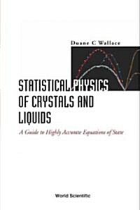 Statistical Physics of Crystals and Liquids: A Guide to Highly Accurate Equations of State (Hardcover)