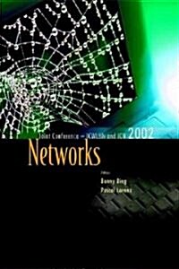 Networks, the Proceedings of the Joint International Conference on Wireless LANs and Home Networks (Icwlhn 2002) & Networking (Icn 2002)               (Hardcover)