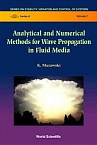 Analytical and Numerical Methods for Wave Propagation in Fluid Media (Hardcover)