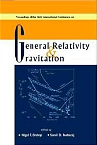 General Relativity and Gravitation, Proceedings of the 16th International Conference (Hardcover)