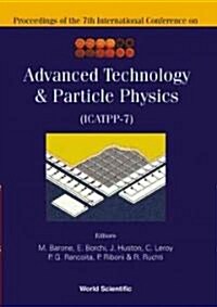 Advanced Technology and Particle Physics - Proceedings of the 7th International Conference on Icatpp-7                                                 (Hardcover)