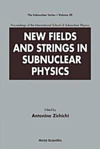 New Fields and Strings in Subnuclear Physics, Proceedings of the International School of Subnuclear Physics                                            (Hardcover)
