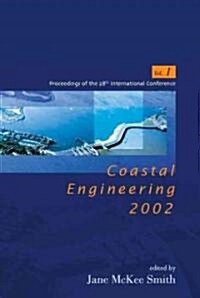 Coastal Engineering 2002: Solving Coastal Conundrums - Proceedings of the 28th International Conference (in 3 Volumes) (Paperback, 28)