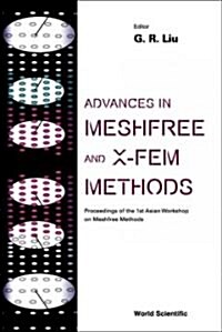 Advances in Meshfree and X-Fem Methods (Vol 2) - , Proceedings of the 1st Asian Workshop on Meshfree Methods [With CDROM] (Paperback)