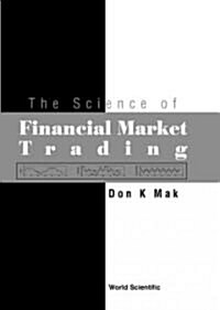 The Science of Financial Market Trading (Hardcover)