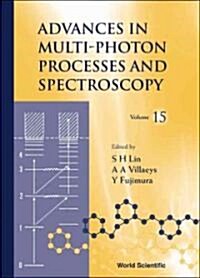 Advances in Multi-Photon Processes and Spectroscopy, Volume 15 (Hardcover)