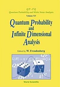 Quantum Probability and Infinite-Dimensional Analysis: Proceedings of the Conference (Hardcover)