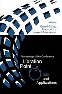 Libration Point Orbits and Applications - Proceedings of the Conference (Hardcover)