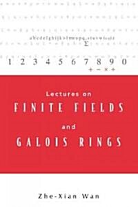 Lectures on Finite Fields and Galois Rings (Hardcover)