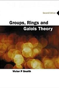 Groups, Rings and Galois Theory (2nd Edition) (Hardcover, 2, Revised)