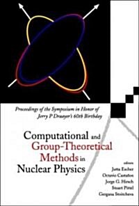 Computational and Group-Theoretical Methods in Nuclear Physics, Proceedings of the Symposium in Honor of Jerry P Draayers 60th Birthday               (Hardcover)