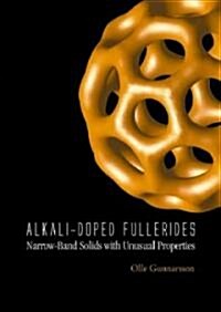 Alkali-Doped Fullerides: Narrow-Band Solids with Unusual Properties (Hardcover)