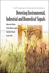 Detecting Environmental, Industrial and Biomedical Signals - Proceedings of the International Workshop                                                 (Hardcover)