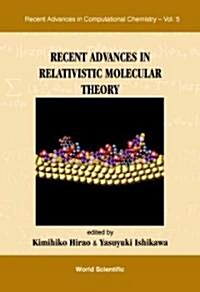 Recent Advances in Relativistic Molecular Theory (Hardcover)