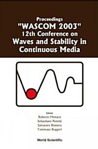 Waves and Stability in Continuous Media - Proceedings of the 12th Conference on Wascom 2003 (Hardcover)
