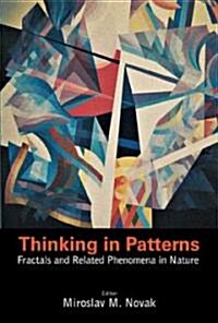 Thinking in Patterns: Fractals and Related Phenomena in Nature (Hardcover)
