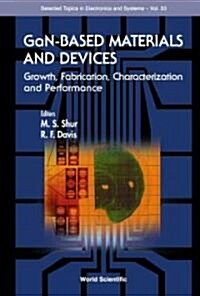 Gan-Based Materials and Devices: Growth, Fabrication, Characterization and Performance (Hardcover)