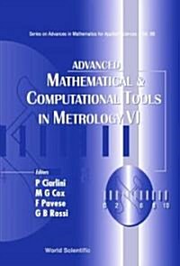 Advanced Mathematical and Computational Tools in Metrology VI (Hardcover)