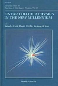 Linear Collider Physics in the New Millennium (Hardcover)