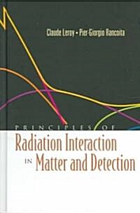 Principles of Radiation Interaction in Matter and Detection (Hardcover)