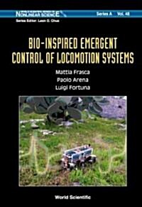 Bio-Inspired Emergent Control of Locomotion Systems (Hardcover)