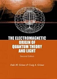 Electromagnetic Origin of Quantum Theory and Light, the (2nd Edition) (Hardcover, 2, Revised)