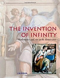 The Invention of Infinity : Mathematics and Art in the Renaissance (Hardcover)