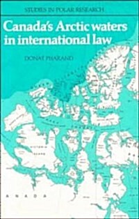 Canadas Arctic Waters in International Law (Hardcover)