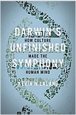 Darwin's Unfinished Symphony: How Culture Made the Human Mind (Hardcover)