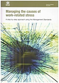 Managing the causes of work-related stress : a step-by-step approach using the management standards (Paperback, 2nd ed., 2007)