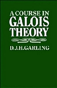 A Course in Galois Theory (Hardcover)