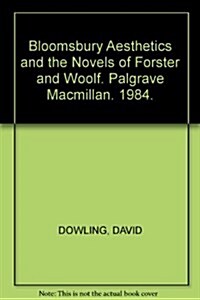 Bloomsbury Aesthetics and the Novels of Forster and Woolf (Hardcover)