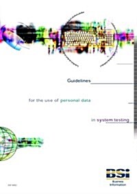 Data Protection : Guidelines for the Use of Personal Data in System Testing (Spiral Bound)