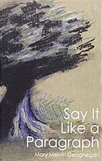 Say it Like a Paragraph (Paperback)