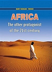Africa : The Other Protagonist of the 21st Century (Hardcover)