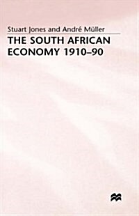 The South African Economy, 1910-90 (Hardcover)
