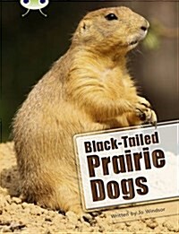 Bug Club Independent Non Fiction Year Two White B Black-tailed Prairie Dogs (Paperback)