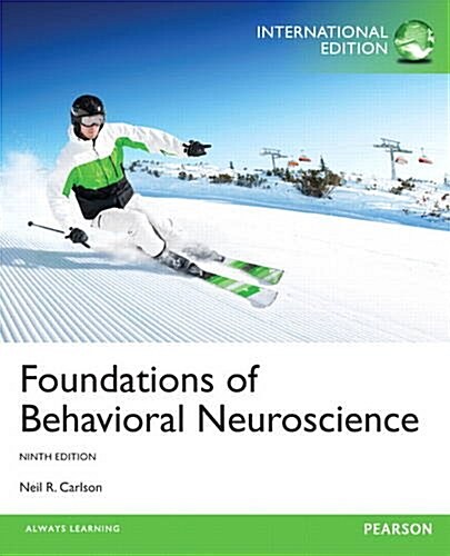 Foundations of Behavioral Neuroscience (Paperback, International ed of 9th revised ed)
