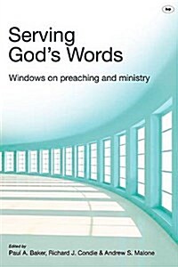 Serving Gods Words : Windows on Preaching and Ministry (Paperback)