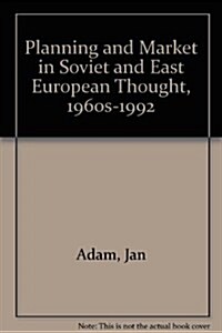 Planning and Marketing in Soviet and East European Thought, 1960s-1992 (Hardcover)