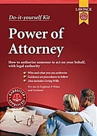 Lawpack Power of Attorney DIY Kit : For Creating General and Lasting Powers of Attorney, and Scottish Equivalents (Kit, Revised ed)