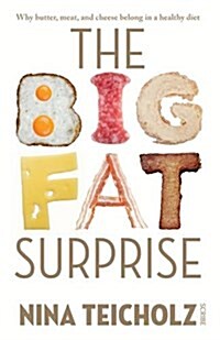 The Big Fat Surprise : Why Meat, Butter, and Cheese Belong in a Healthy Diet (Paperback)