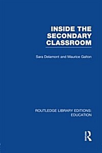Inside the Secondary Classroom (RLE Edu O) (Paperback)
