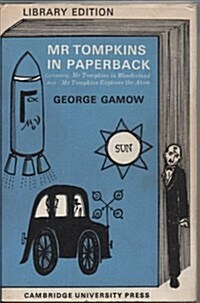 Mr Tompkins in Paperback : Comprising Mr Tompkins in Wonderland and Mr Tompkins Explores the Atom (Hardcover)